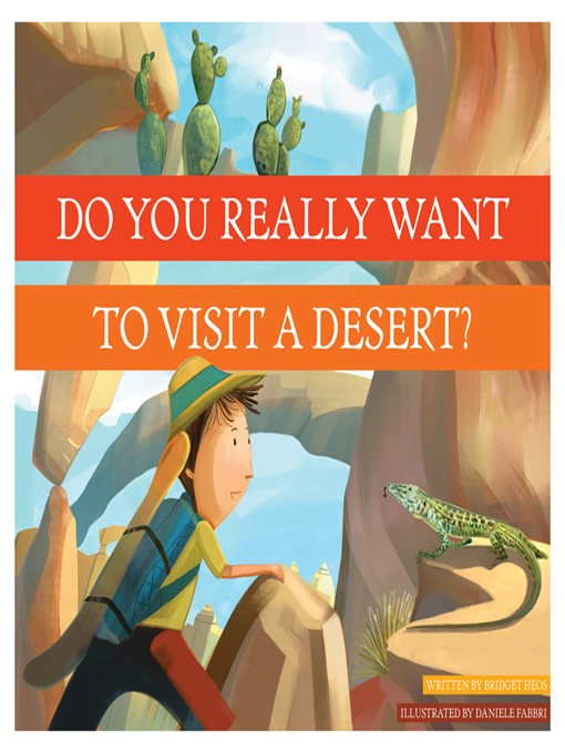 Title details for Do You Really Want to Visit a Desert? by Bridget Heos - Available